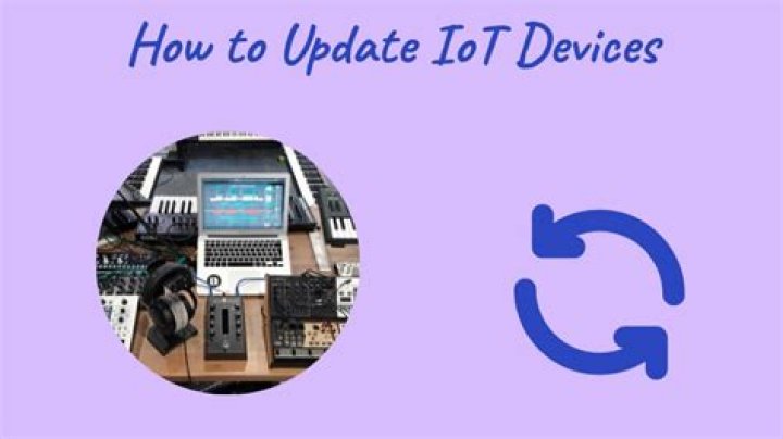 Discovering the Best Remote IoT Update Methods for Your Devices